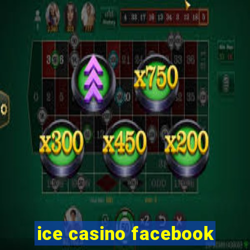 ice casino facebook